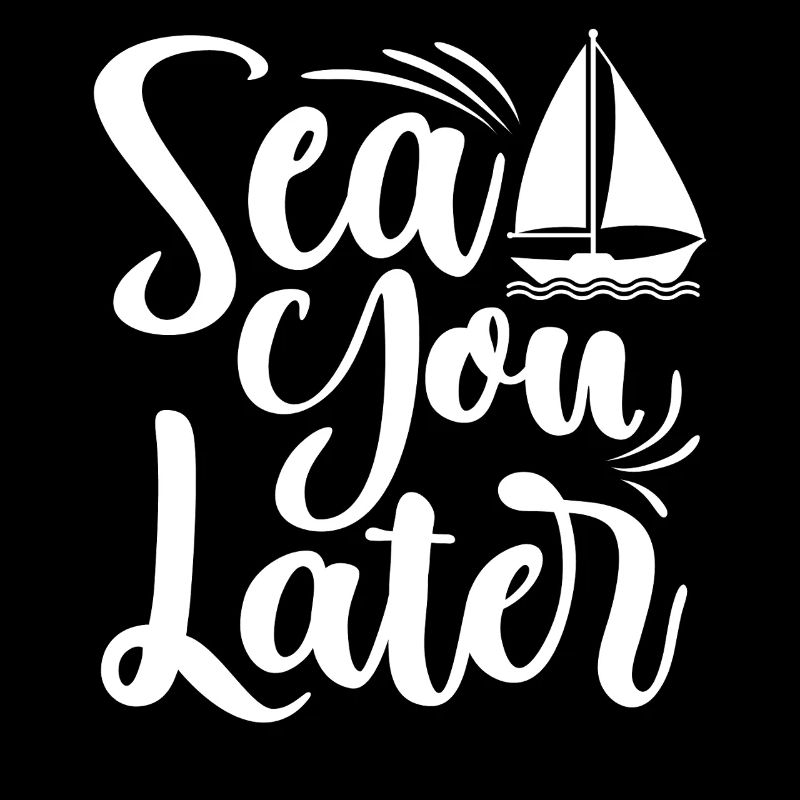 Sea You Later Sailor Sail Captain