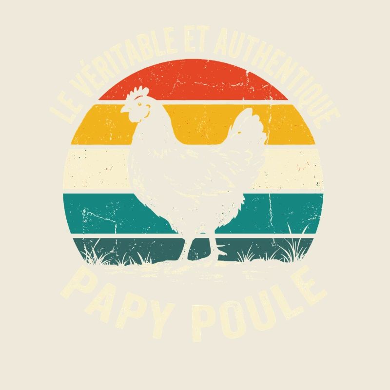 Véritable Et Authentique Papy Poule