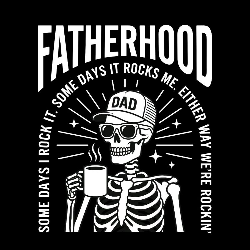 Fatherhood Sometime Rocks Skeleton Fathers Day Dad
