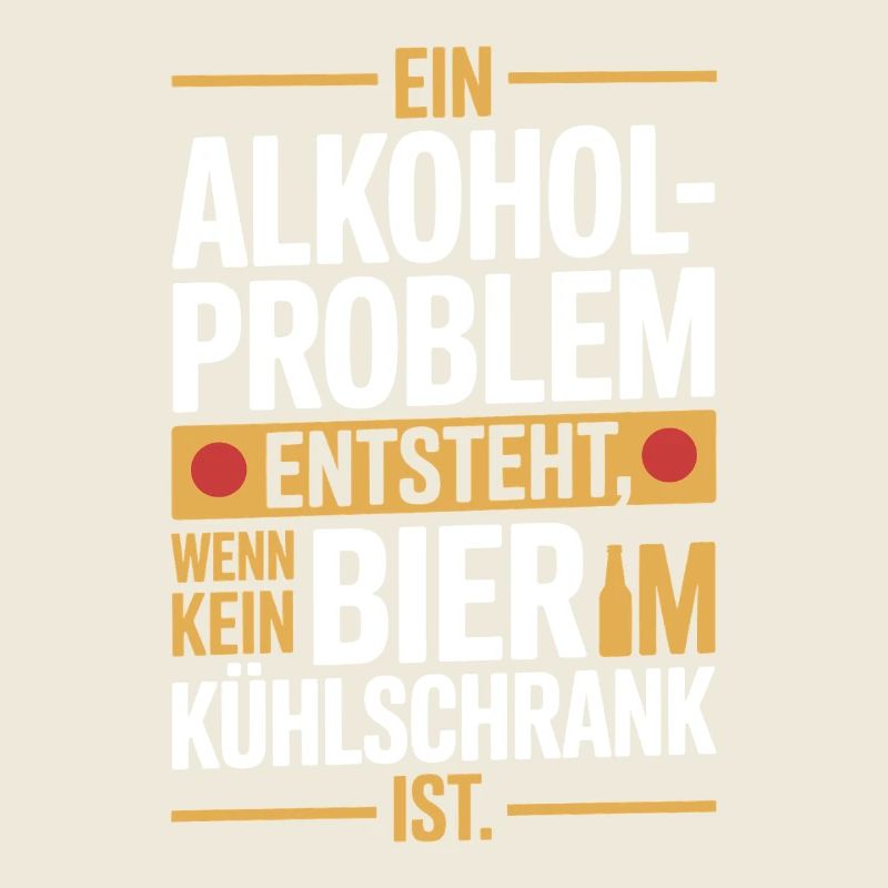 Bier Spruch Alkohol Problem Männerabend JGA Herren