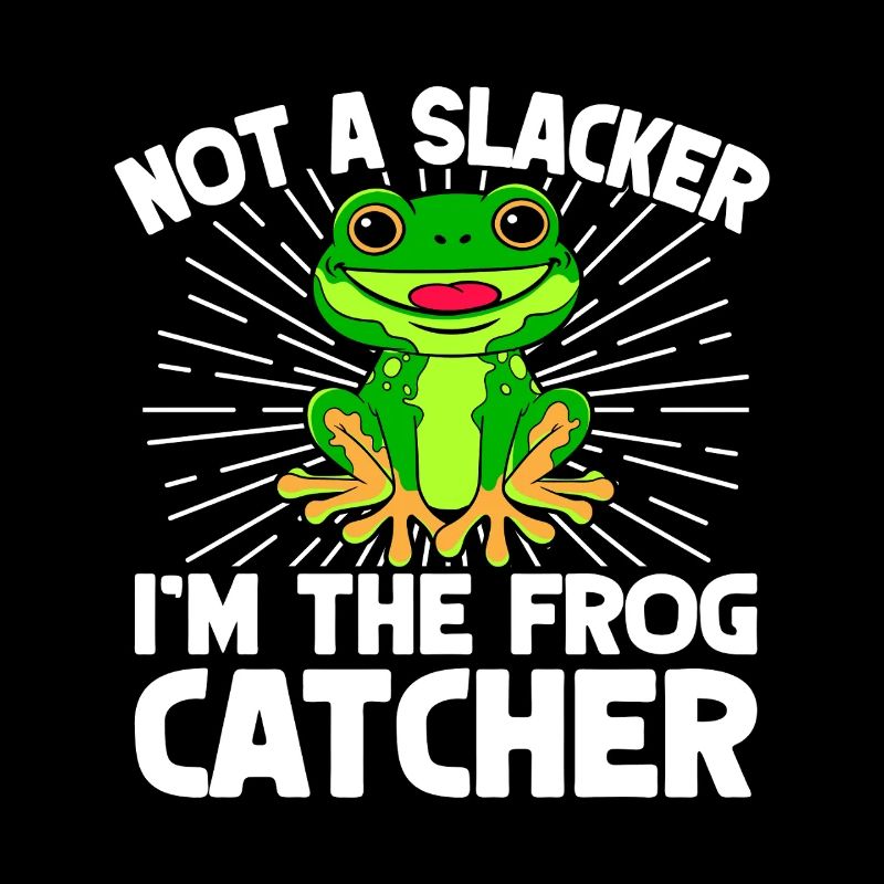 Frog Catcher Not A Slacker Frog