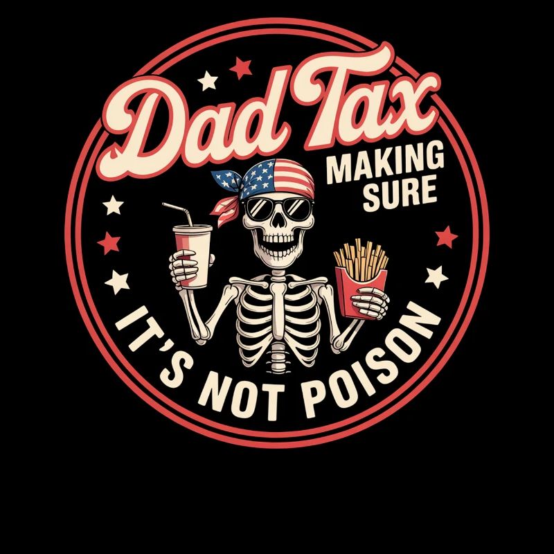 Dad Tax Skeleton Not Poison