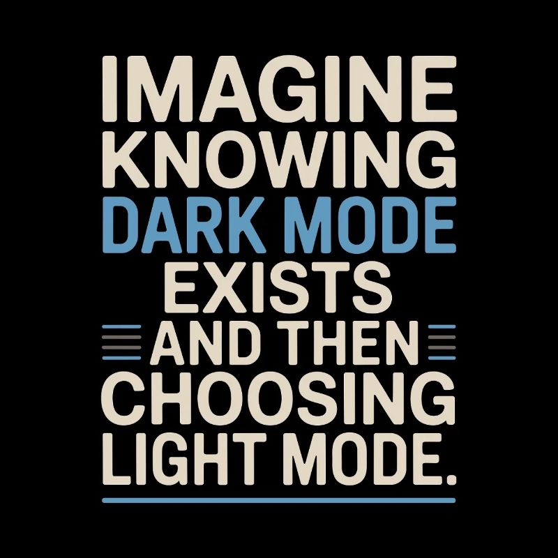 Le mode sombre existe Programmeur IT Nerd Coder Office