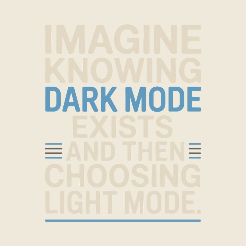 Le mode sombre existe Programmeur IT Nerd Coder Office
