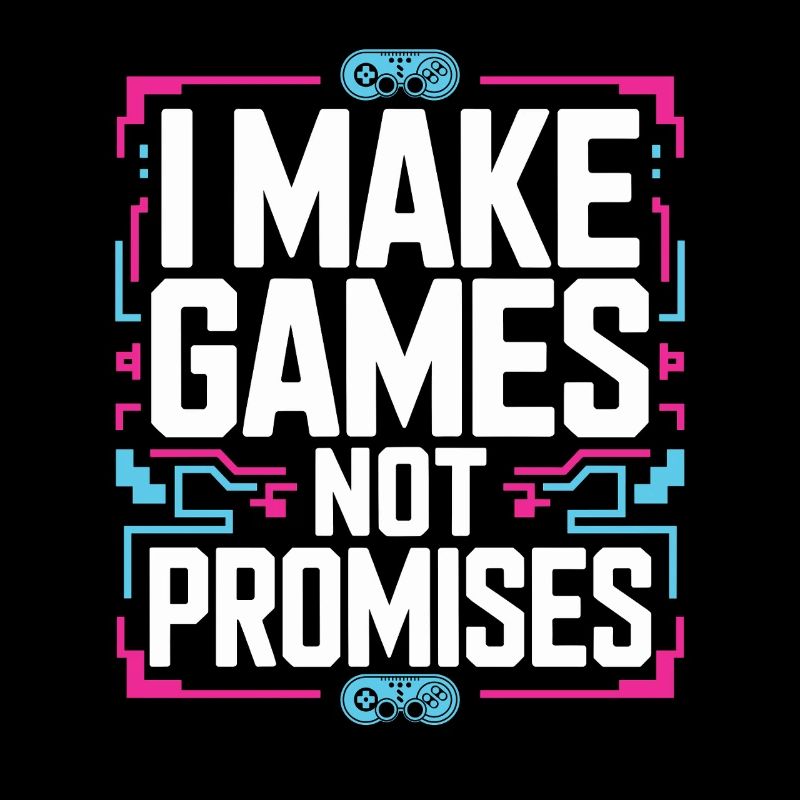 Game Developer I Make Games Video Game Developer