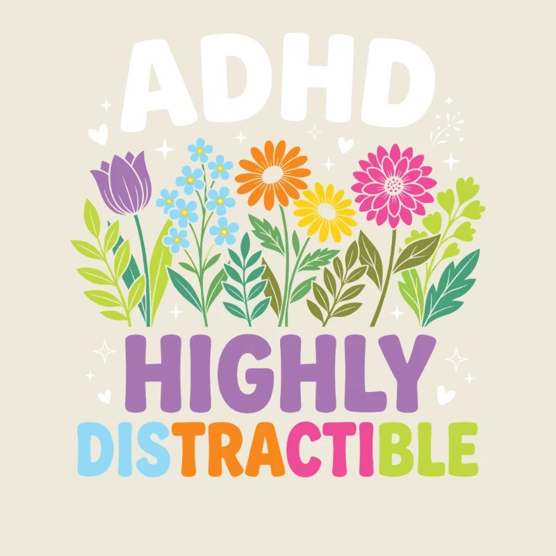 ADHD Highly Distractible Flower Neurodiversity