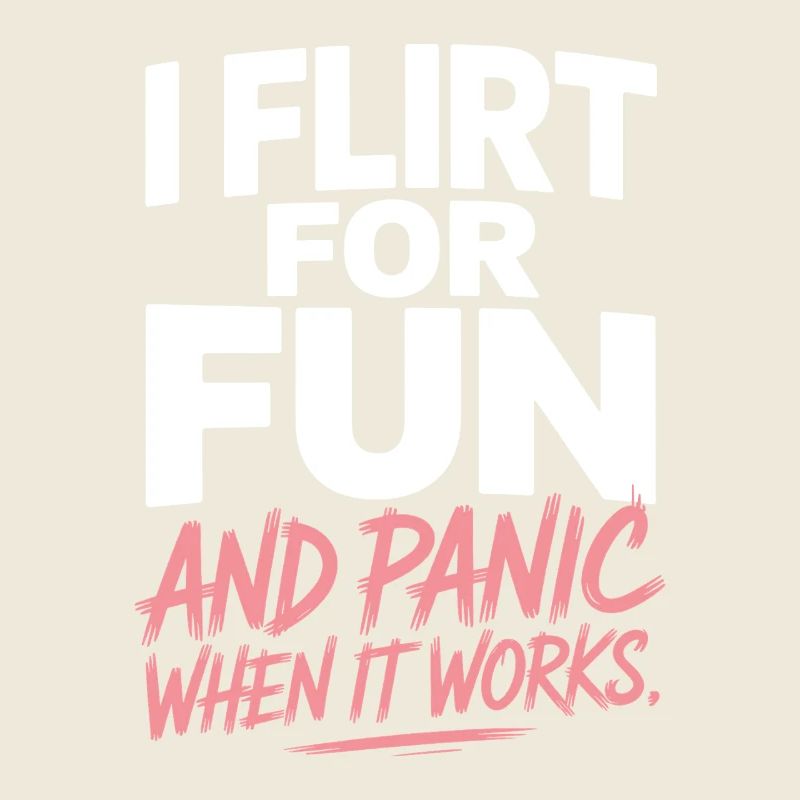 Je flirte pour le plaisir Rencontres Flirt Anmachspruch célibataire