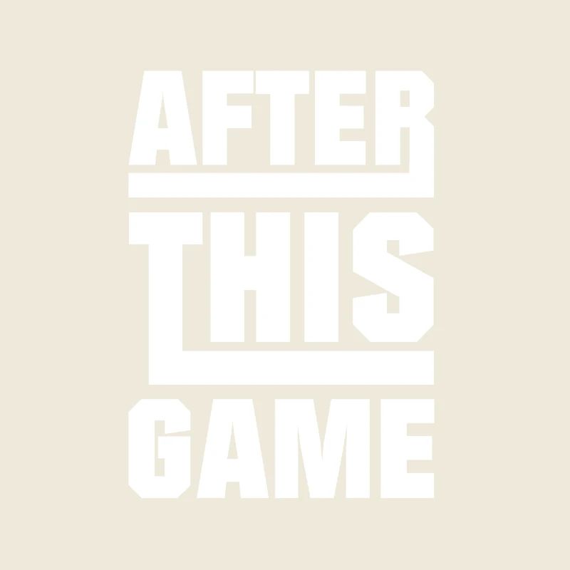 After this Game - Gaming