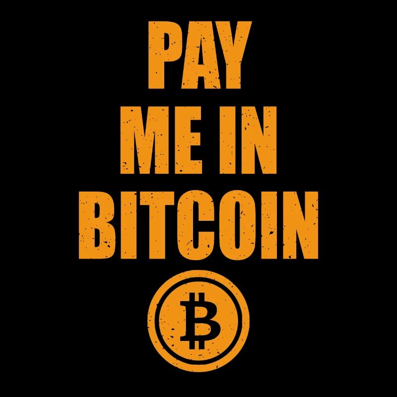 Pay Me In Bitcoin - Blockchain BTC Crypto Geschenk