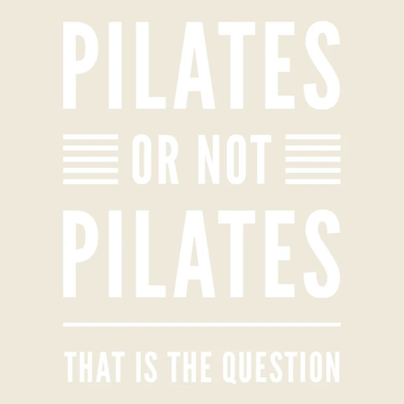 Pilates oder nicht Pilates Humor Fitness