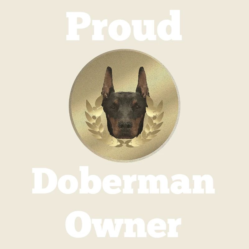 Dobermannspruch, Proud Doberman Owner