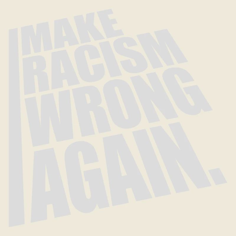 make racism wrong again