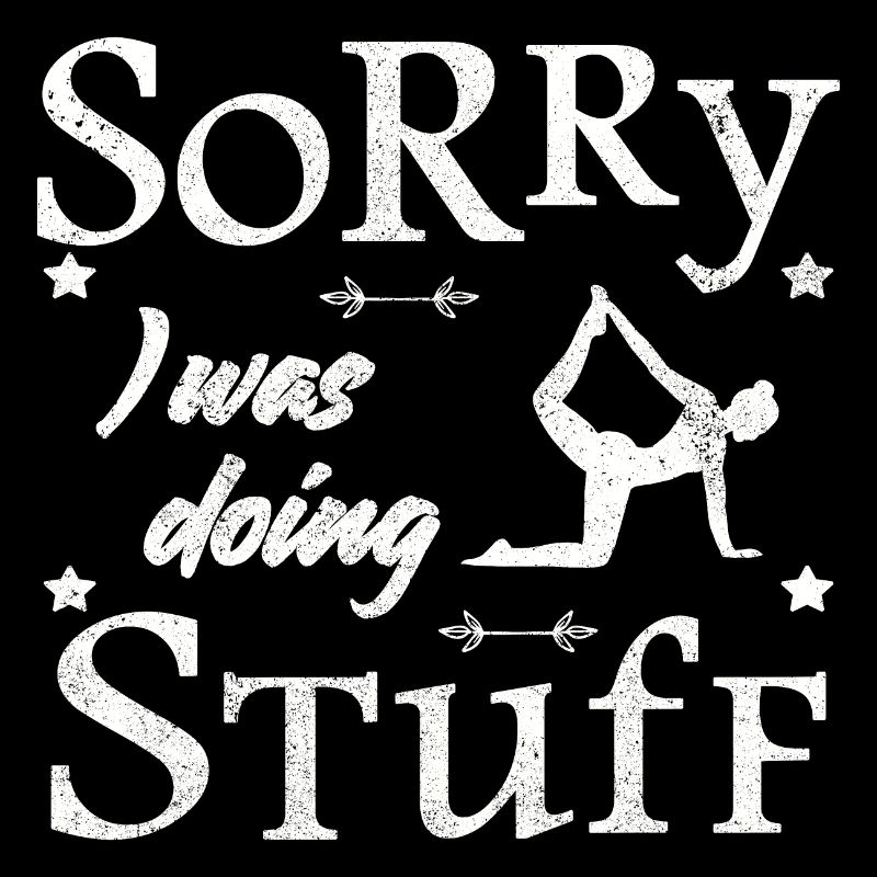 Sorry, I was doing stuff - Yoga