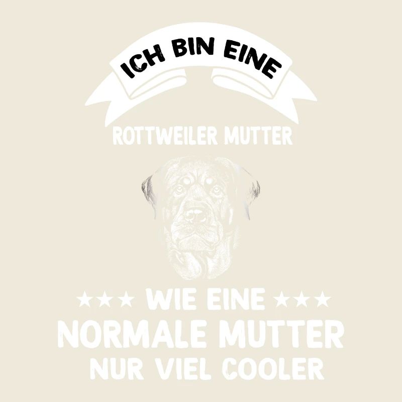 Ich bin eine Rottweiler Mutter