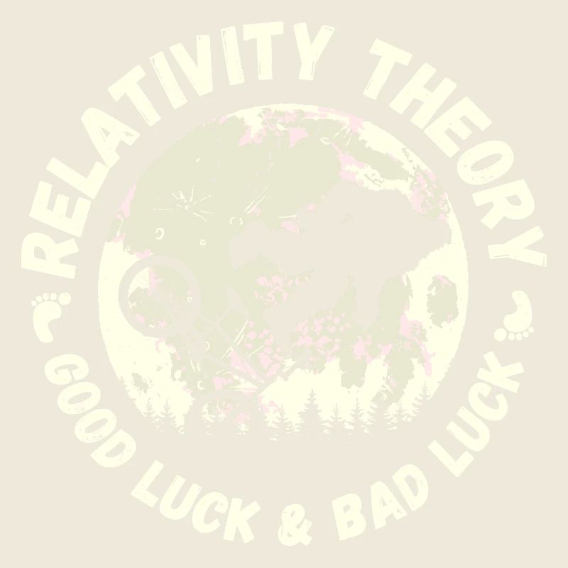 Relativity Theory - Good Luck and Bad Luck