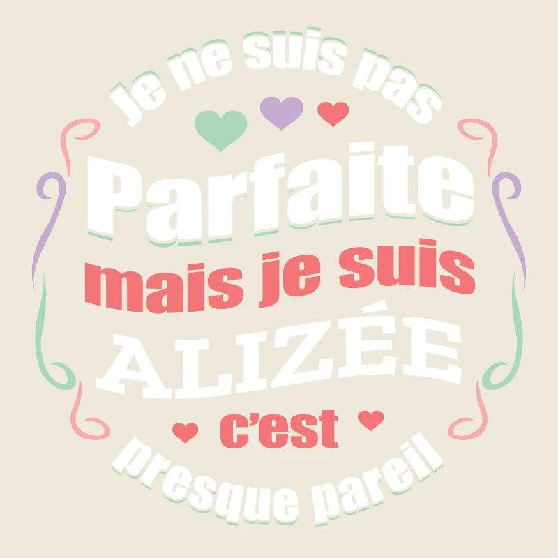 ALIZÉE PARFAITE - PRENOM ALIZÉE