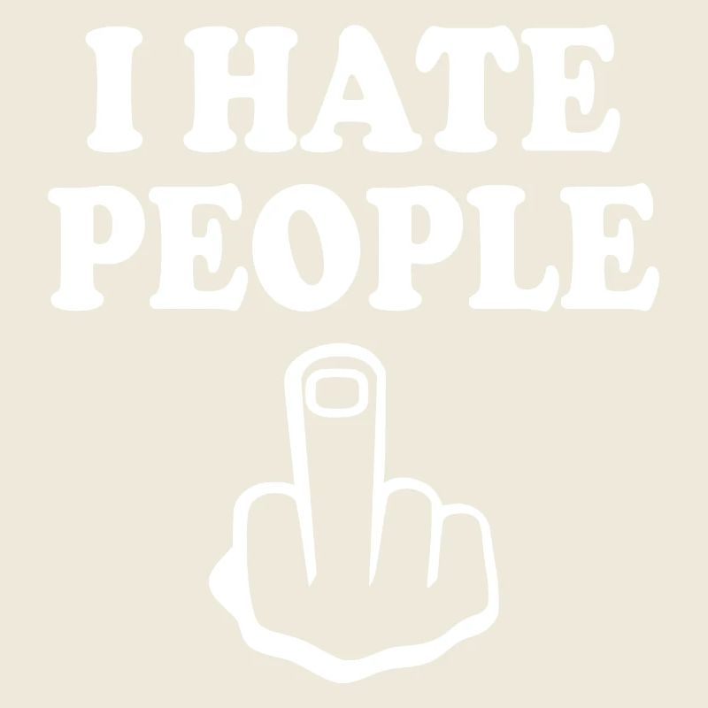 I hate people