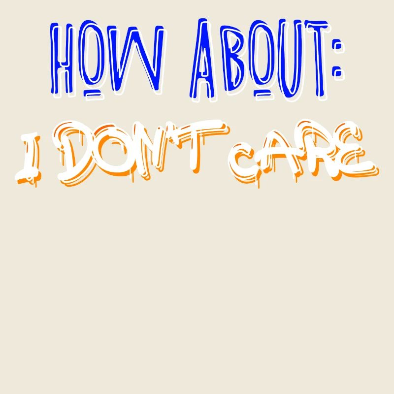 I don't care about the indifferent statement