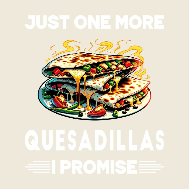 Nur noch eine Quesadillas, versprochen