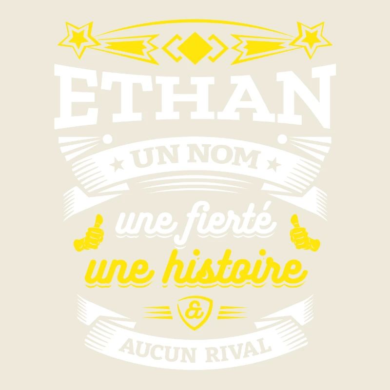 ETHAN UN NOM UNE FIERTÉ AUCUN RIVAL