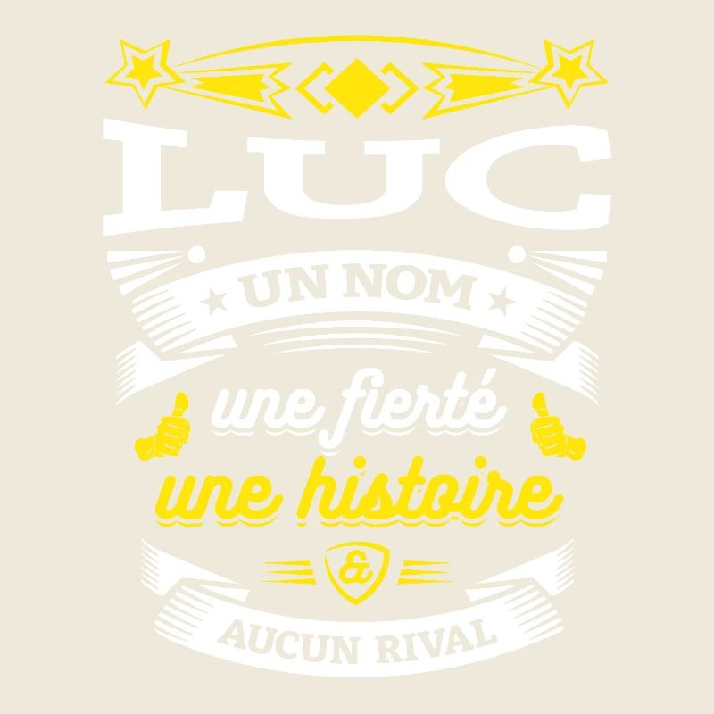 LUC UN NOM UNE FIERTÉ AUCUN RIVAL