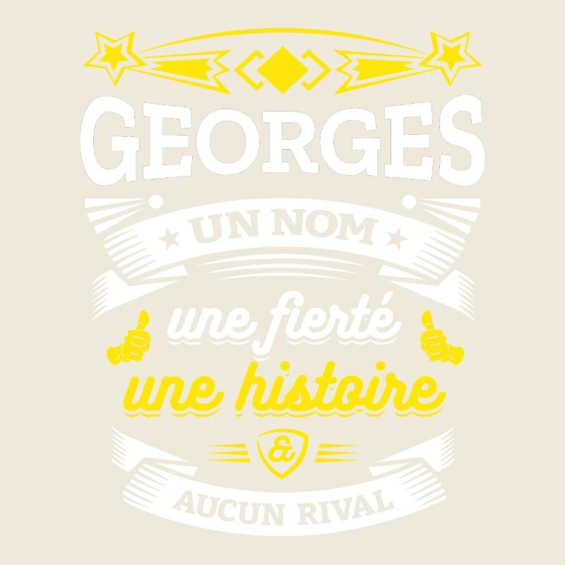GEORGES UN NOM UNE FIERTÉ AUCUN RIVAL