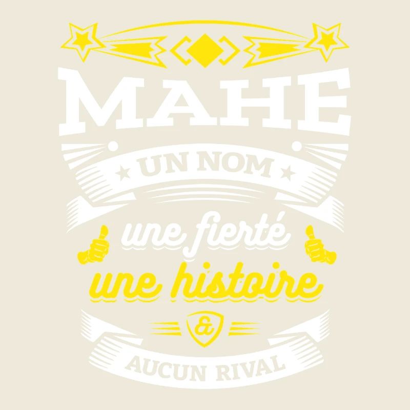 MAHE UN NOM UNE FIERTÉ AUCUN RIVAL