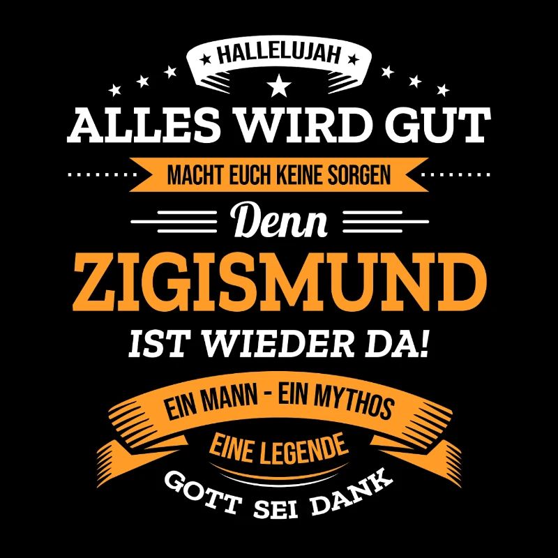 ALLES WIRD GUT, DIE LEGENDE ZIGISMUND IST DA