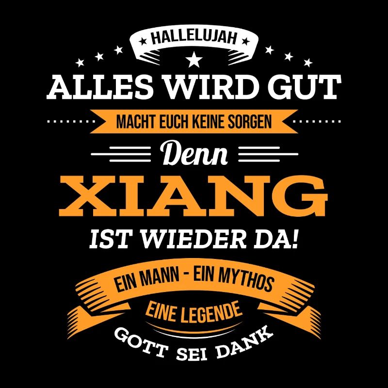 ALLES WIRD GUT, DIE LEGENDE XIANG IST DA