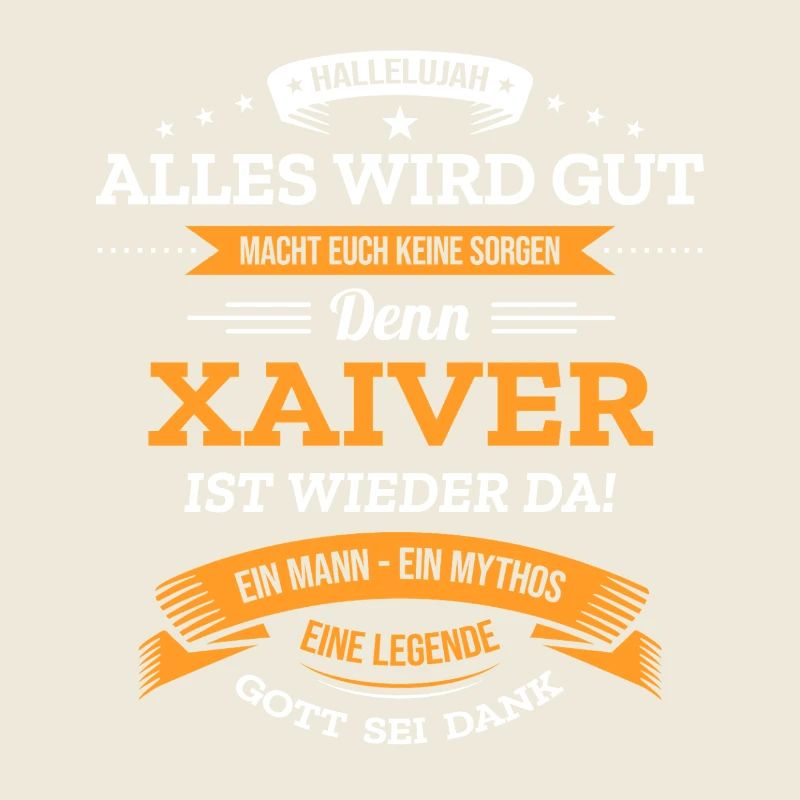 ALLES WIRD GUT, DIE LEGENDE XAIVER IST DA
