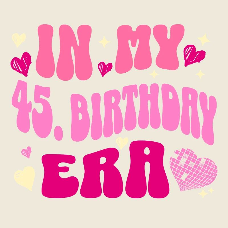 In my 45 birthday era