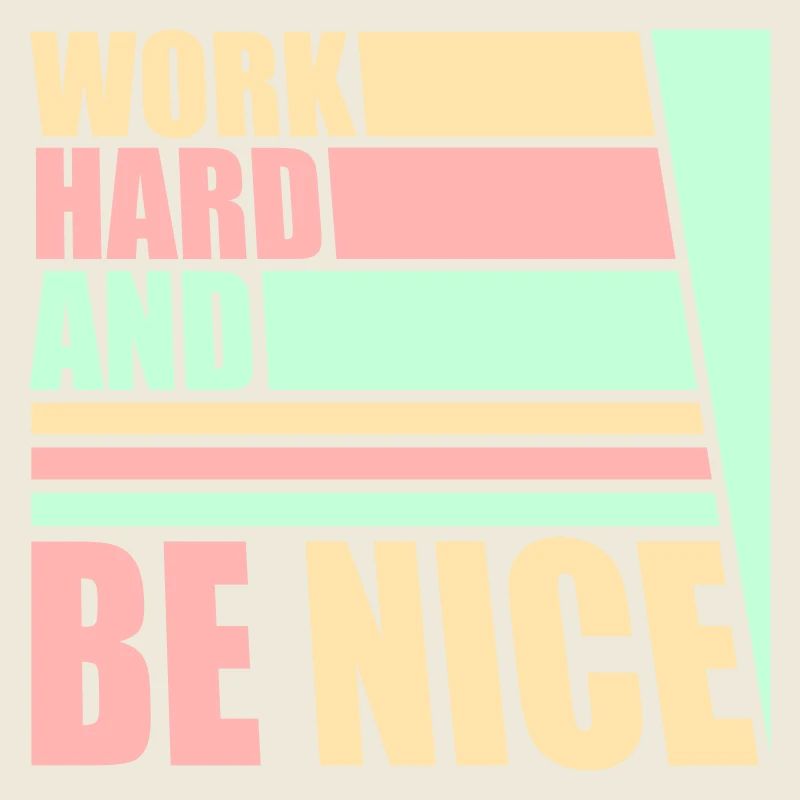 Work Hard Be Nice Motivation Positive Spirit Quote