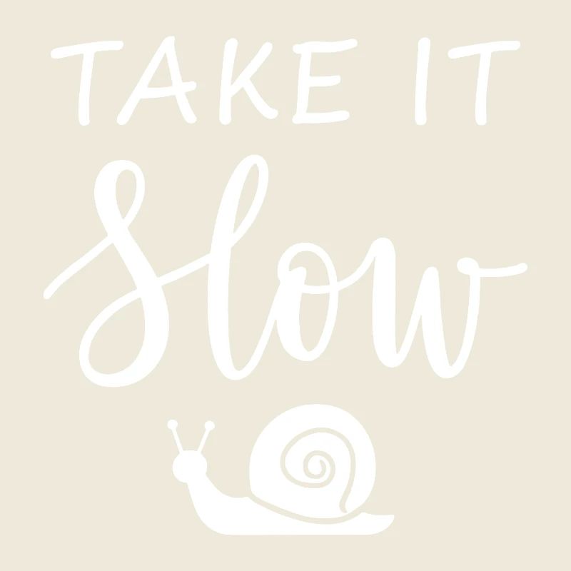 Take it slow Mach langsam mit Schnecke