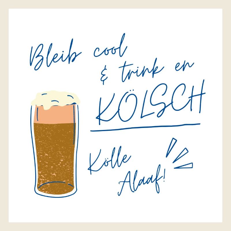 Bleib cool Kölsch Design, Karneval ein Leben lang 