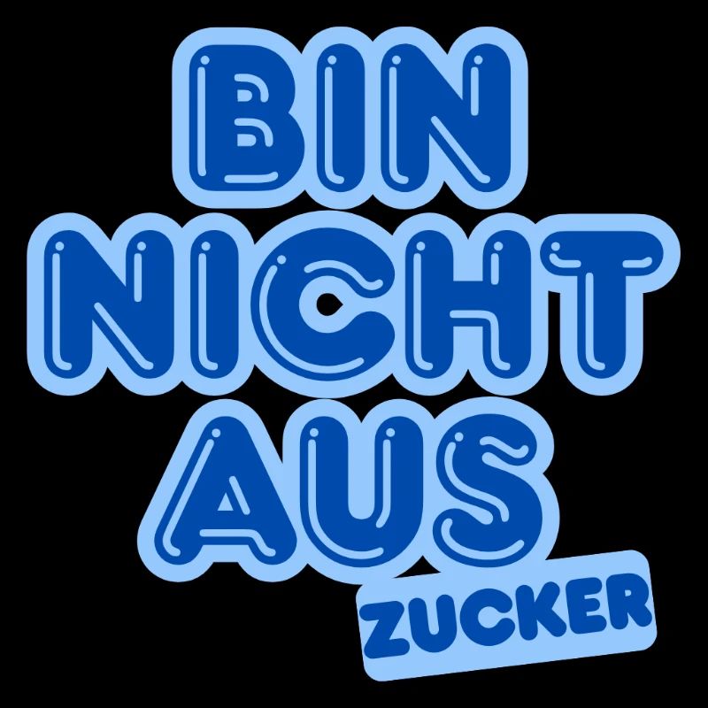 Ich bin kein Zucker – Blaue Bubble-Text