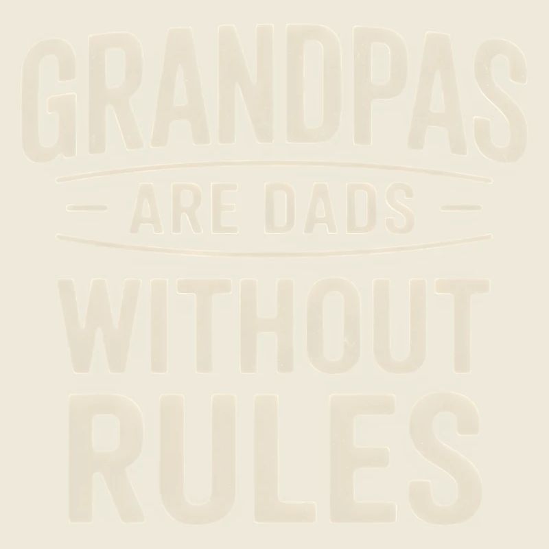 Grandfathers Without Rules Father's Day
