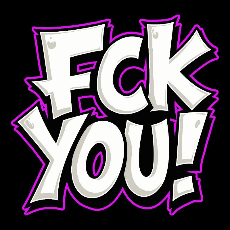 FCK YOU lettering provocative statement