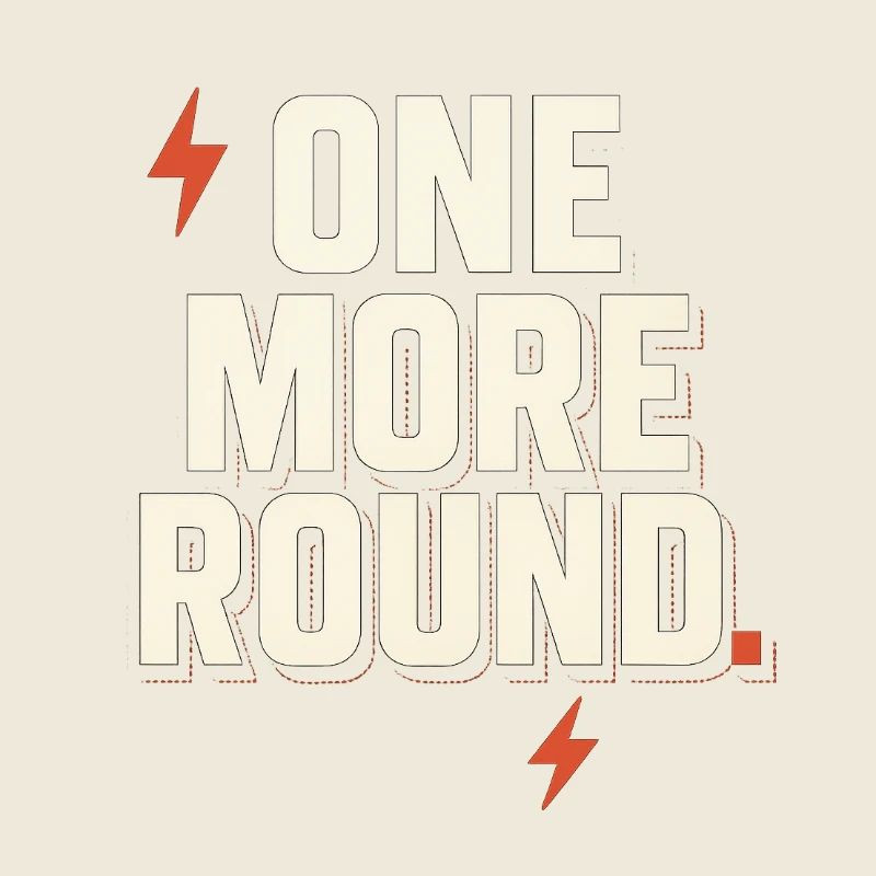 one more round