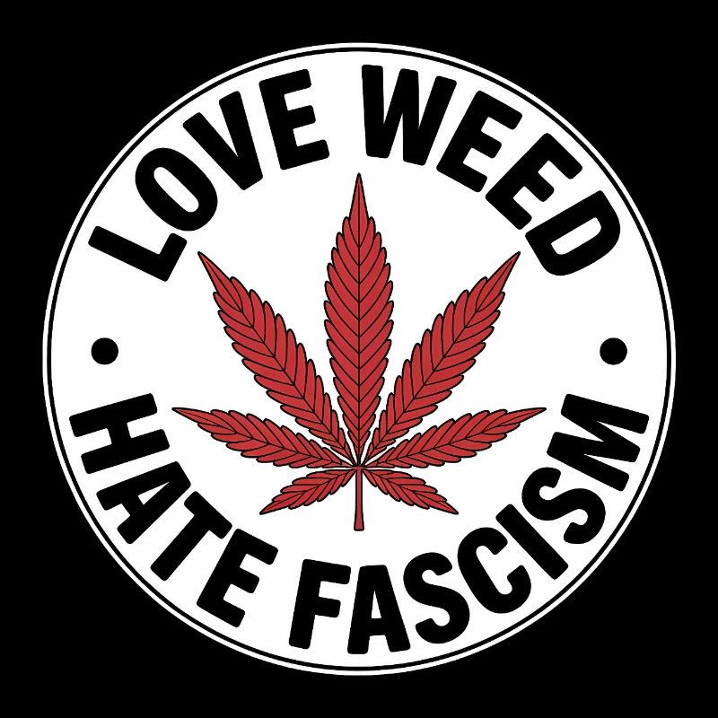 Love Weed, hate Fascism - Antifascist Merch