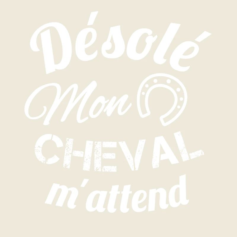 Désolé, mon cheval m'attend