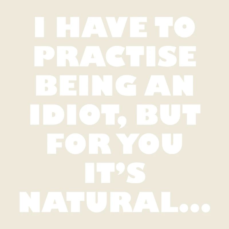 Üben, ein Idiot zu sein