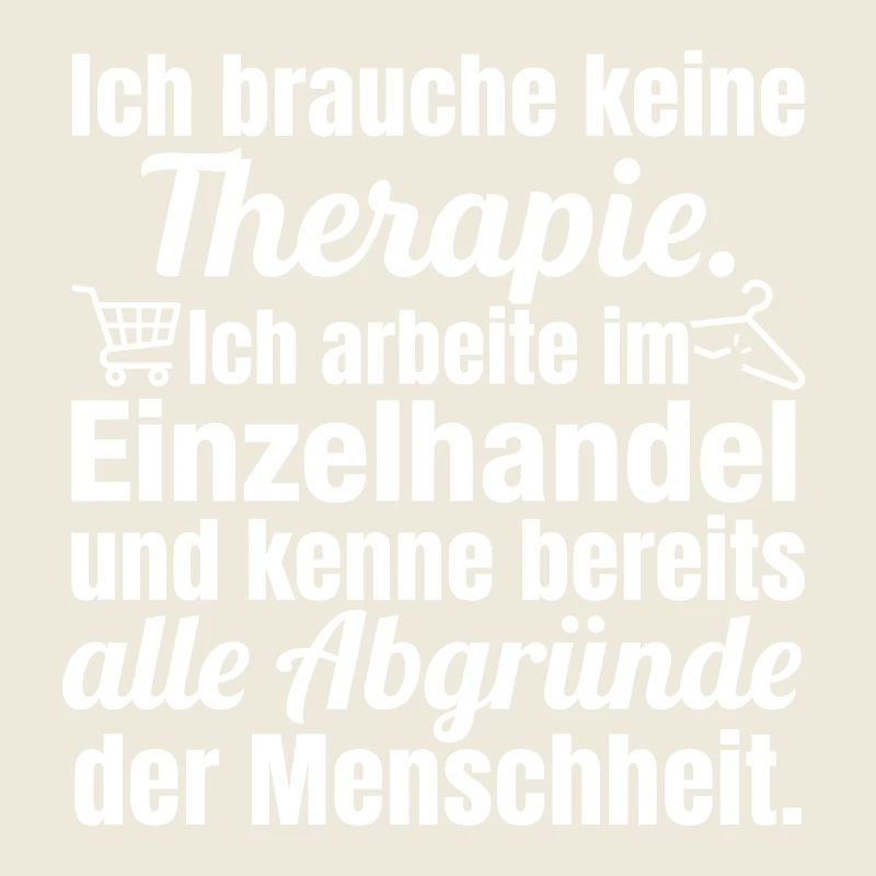 No therapy – I work in retail