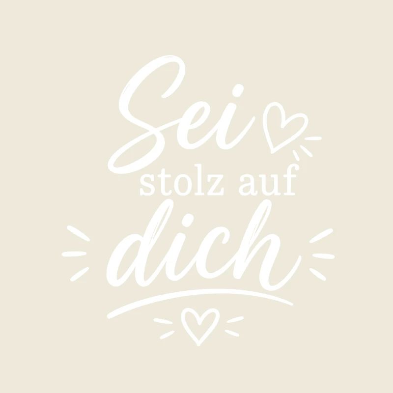 Sei stolz auf dich – Positive Botschaft