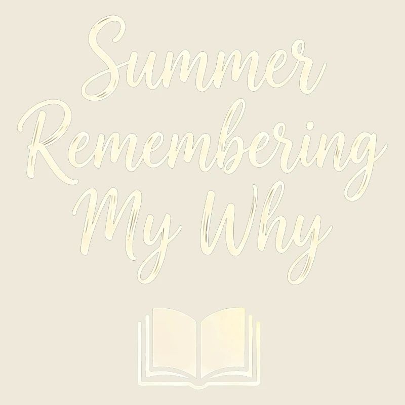Summer Remembering My Why
