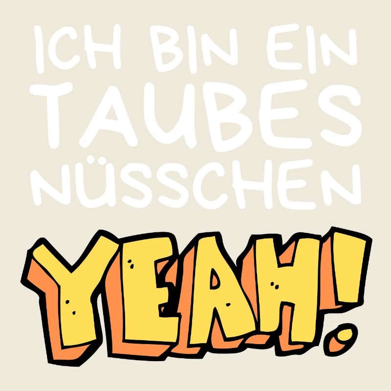 Ich bin ein taubes Nüsschen yeah Spruch Fersehen