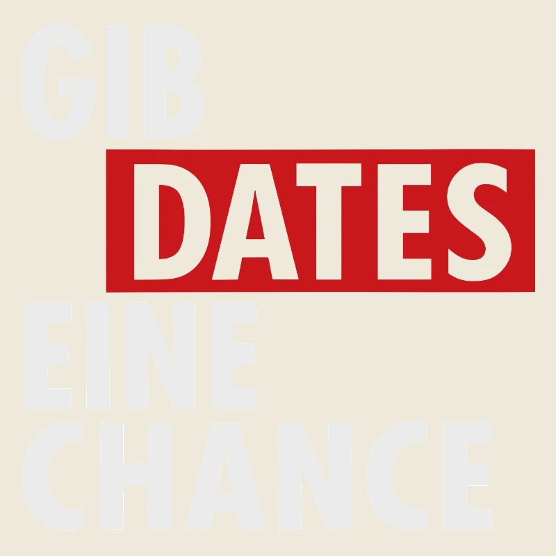 Gib Dates eine Chance