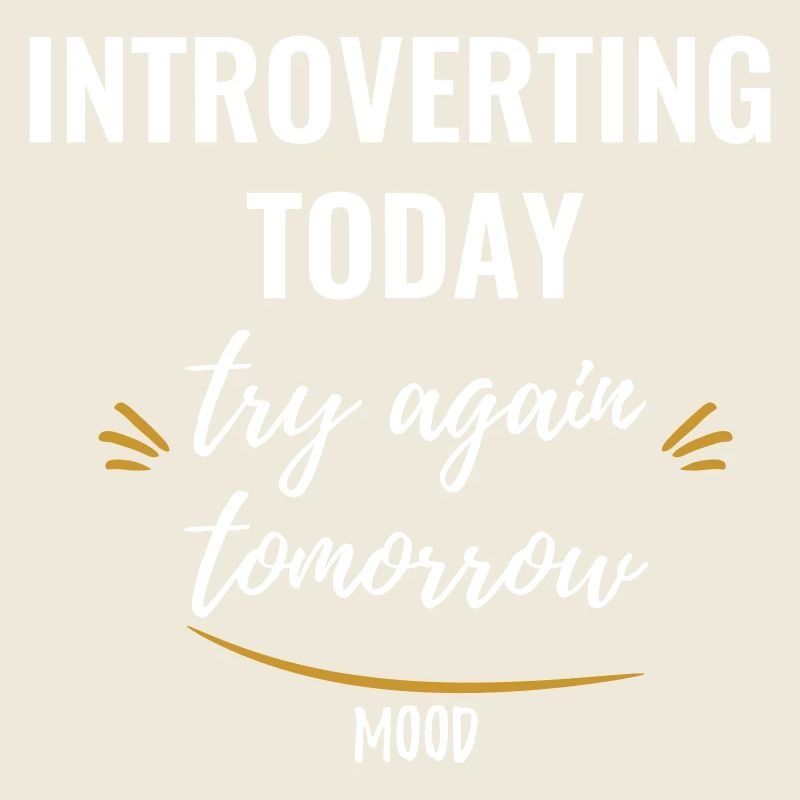 Introverting Today, Try Again Tomorrow