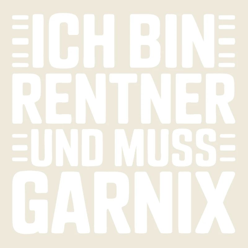 Ich bin Rentner – Muss gar nix
