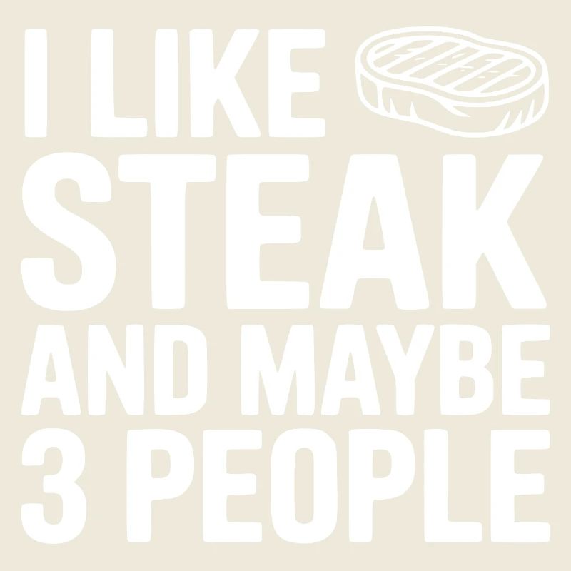 I Like Steak and Maybe 3 People