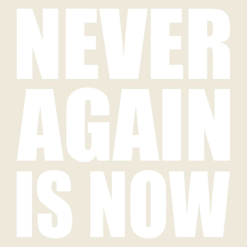 Never again is now